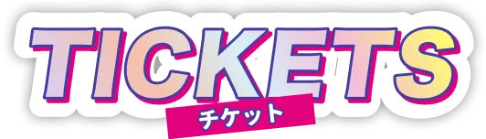 TICKETS チケット